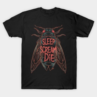 Cicada Sleep Scream Die Entomology Cicada Fest 2024 T-Shirt